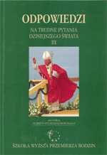 "Odpowiedzi na trudne pytania dzisiejszego świata" tom III (2008)