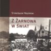 Z Żarnowa w świat. Stanisław Majerski.